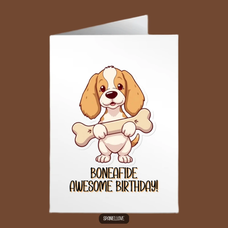 Free Printable Birthday Card: Proud Spaniel Giant Bone, Funny Downloadable Gift