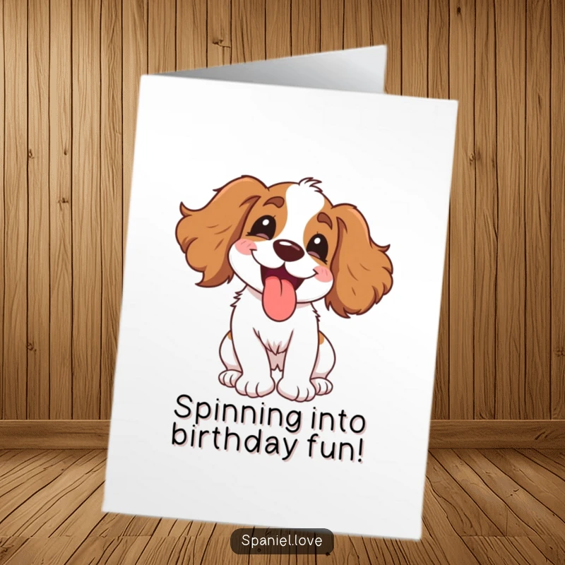 Funny Free Printable Birthday Card: Gleeful spaniel doing a happy spin with tongue out, celebrating joyfully.